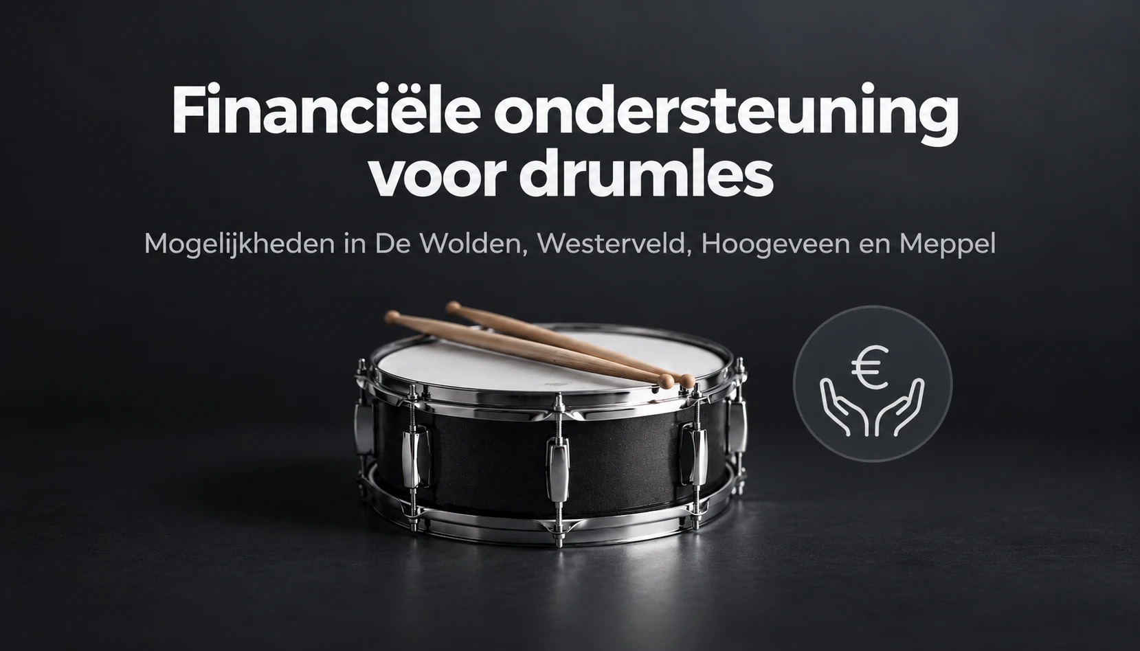 Snaredrum met drumstokken naast een icoon van een euroteken in twee handen — financiële ondersteuning voor drumles